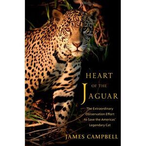 Heart of the Jaguar: The Extraordinary Conservation Effort to Save the Americas'